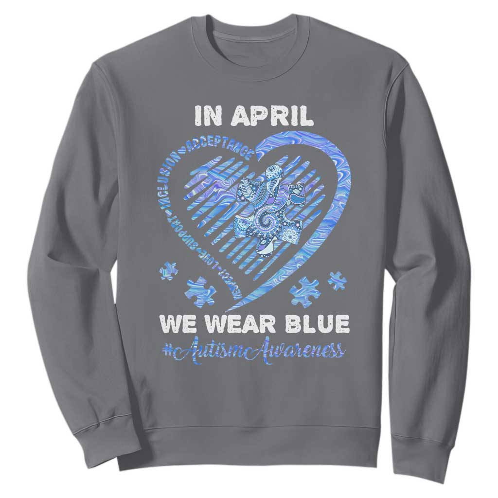 Autism Awareness Sweatshirt In April We Wear Blue Heart Love Support Inclusion Acceptance TS02 Charcoal Printyourwear