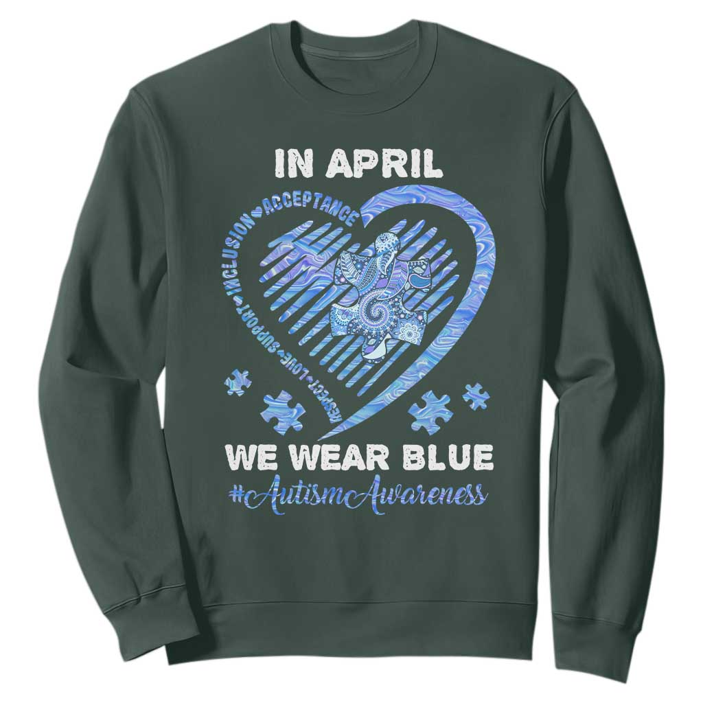 Autism Awareness Sweatshirt In April We Wear Blue Heart Love Support Inclusion Acceptance TS02 Dark Forest Green Printyourwear