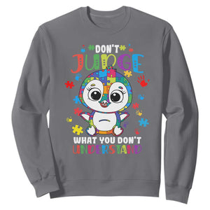 Autism Awarenss Penguin Sweatshirt Don't Judge What You Don't Understand TS02 Charcoal Printyourwear