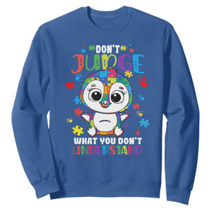 Autism Awarenss Penguin Sweatshirt Don't Judge What You Don't Understand TS02 Royal Blue Printyourwear