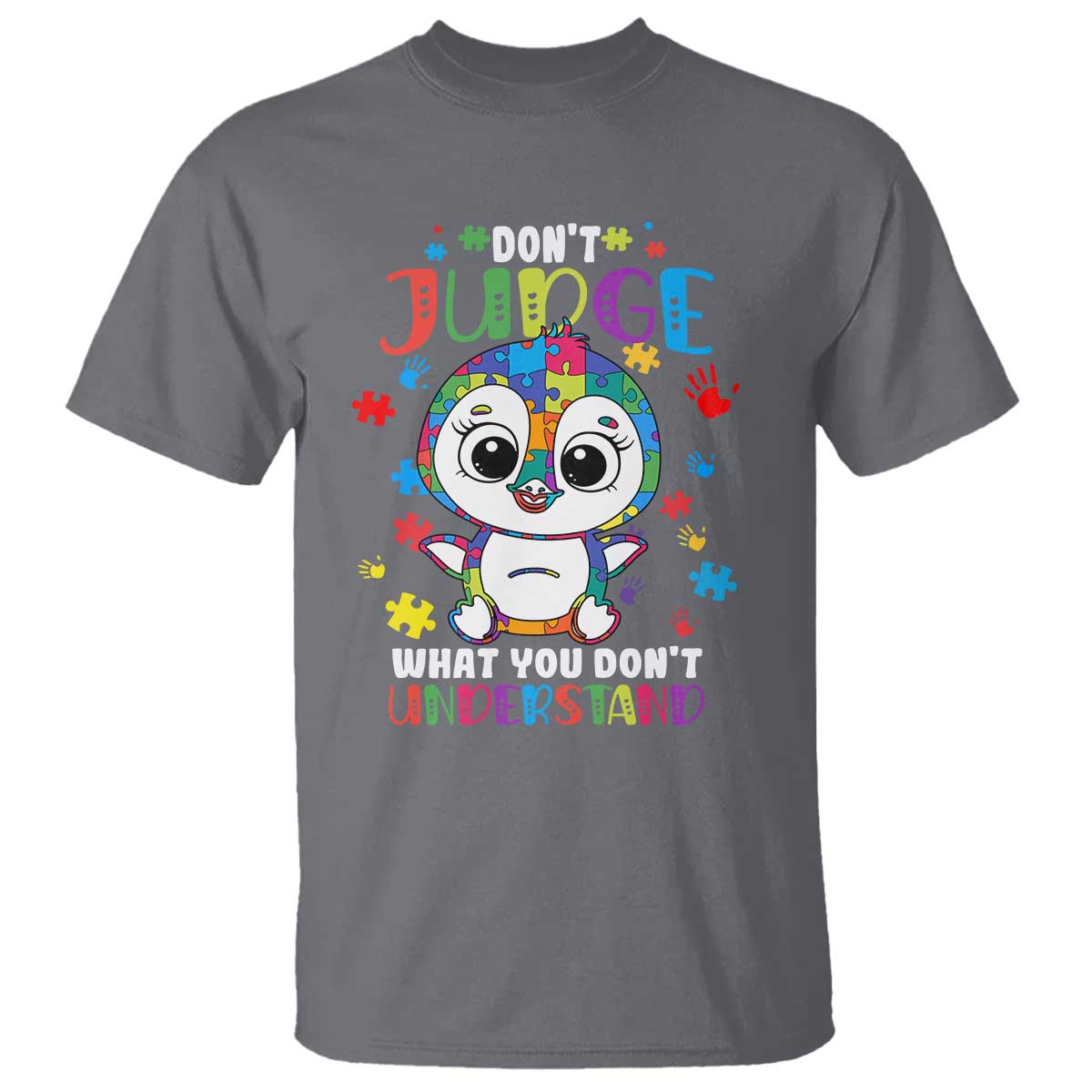 Autism Awarenss Penguin T Shirt Don't Judge What You Don't Understand TS02 Charcoal Printyourwear