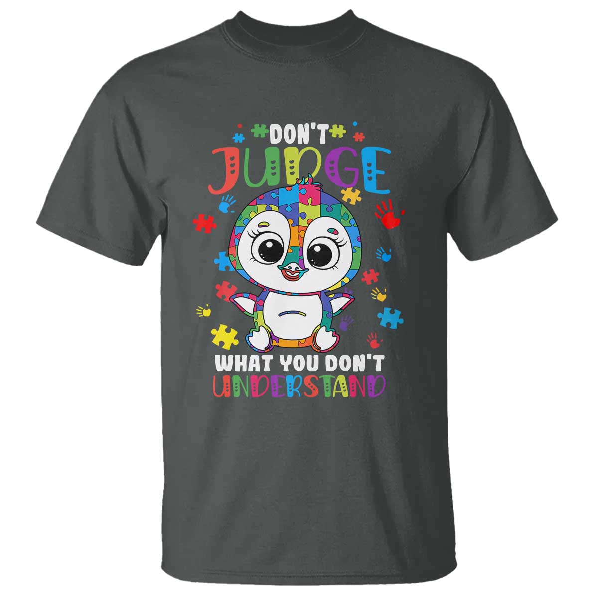 Autism Awarenss Penguin T Shirt Don't Judge What You Don't Understand TS02 Dark Heather Printyourwear
