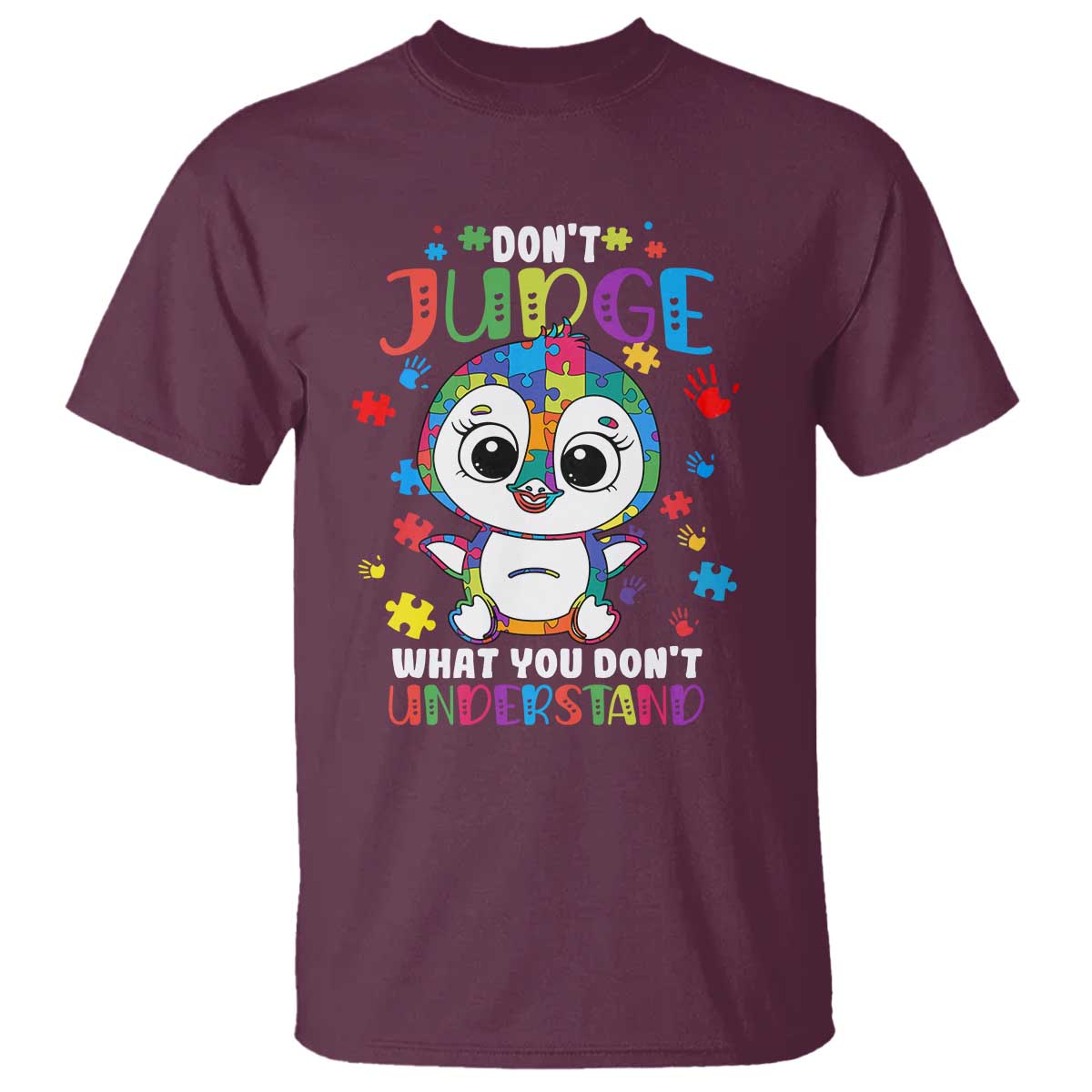Autism Awarenss Penguin T Shirt Don't Judge What You Don't Understand TS02 Maroon Printyourwear