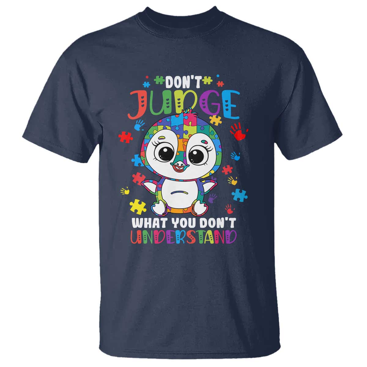 Autism Awarenss Penguin T Shirt Don't Judge What You Don't Understand TS02 Navy Printyourwear