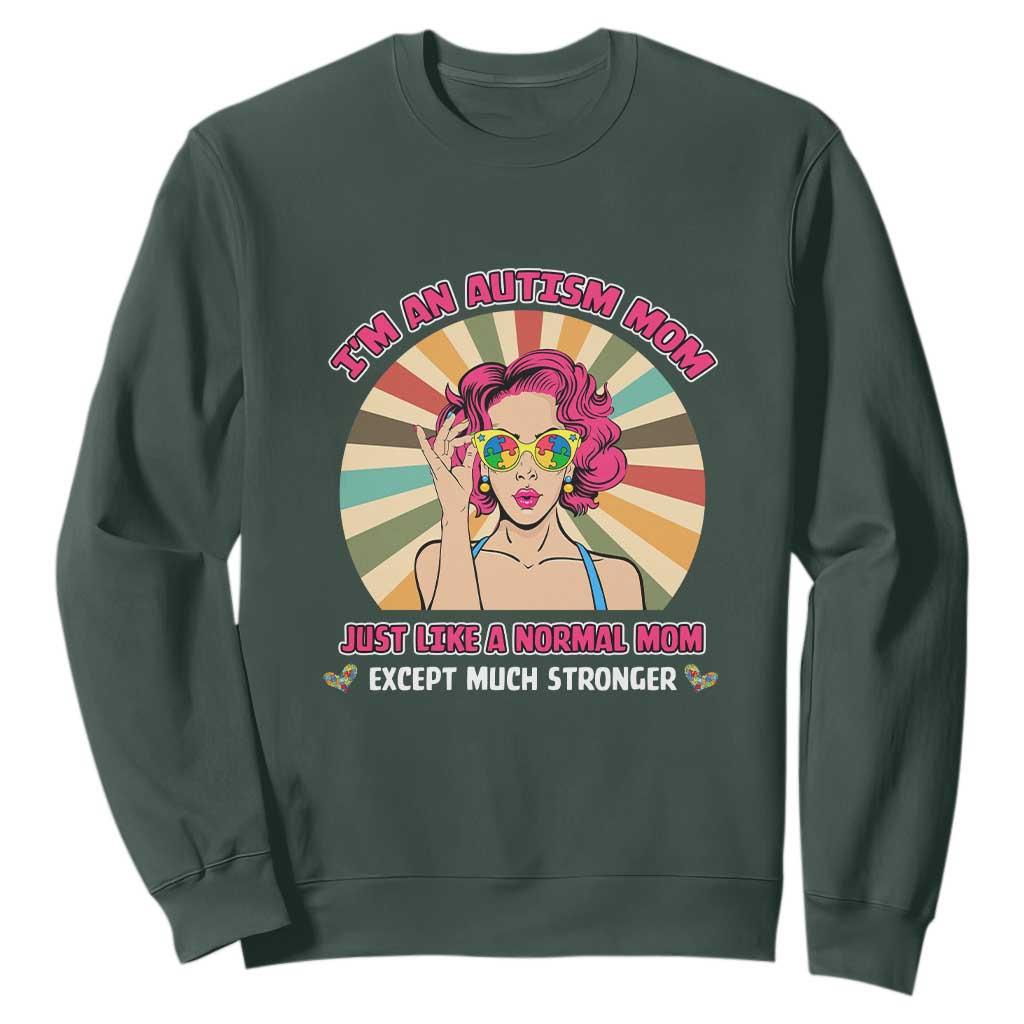 Autism Mom Sweatshirt Just Like A Normal Mom Except Much Stronger Love Support Autistic Kids TS02 Dark Forest Green Printyourwear