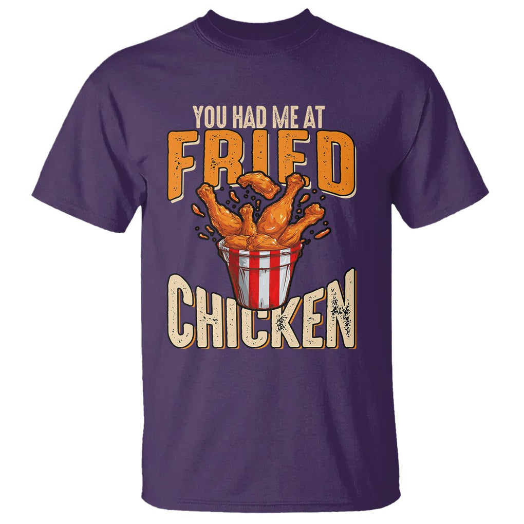 You Had Me At Fried Chicken T Shirt TS02 Purple Printyourwear