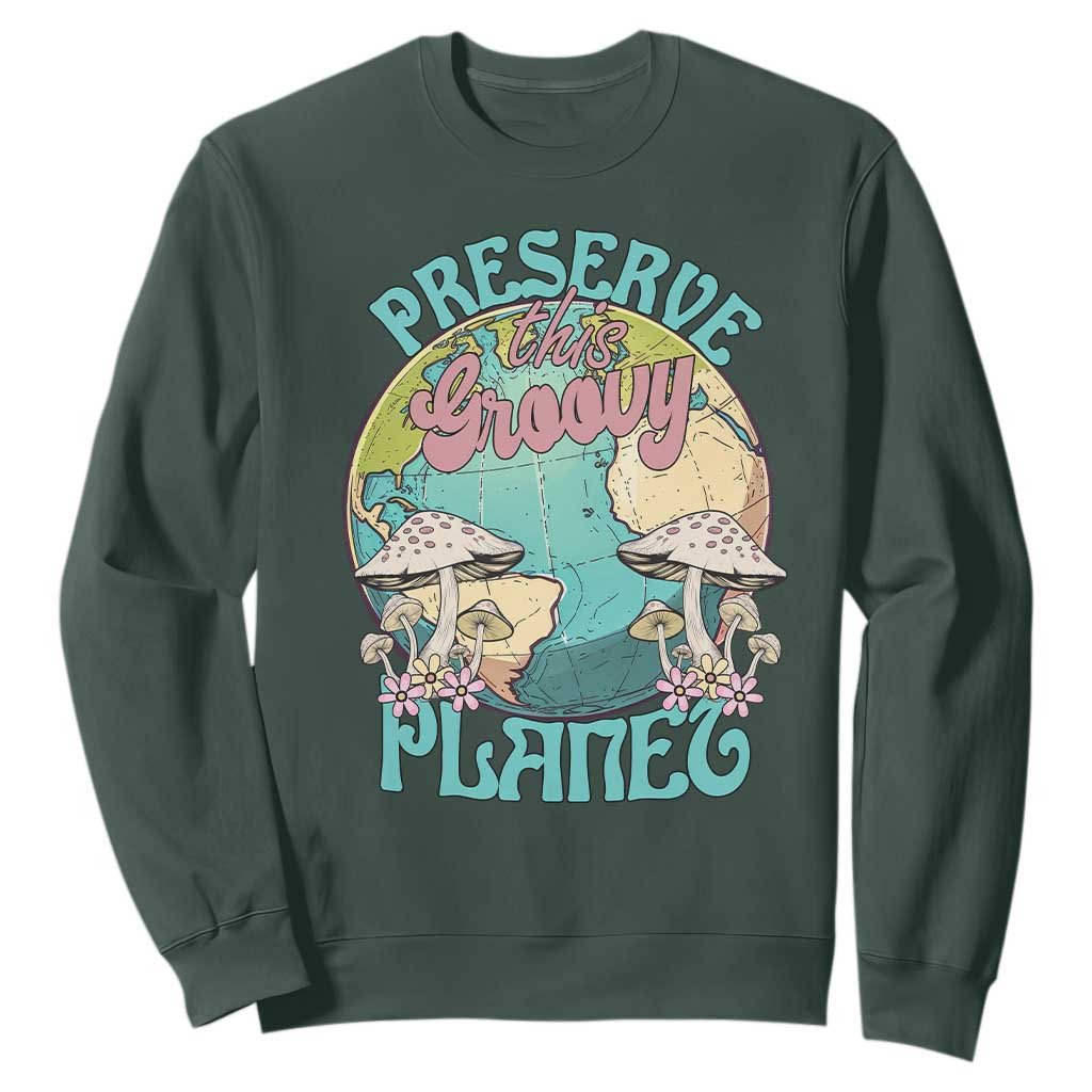 Earth Day Sweatshirt Preserve This Groovy Planet TS02 Dark Forest Green Printyourwear