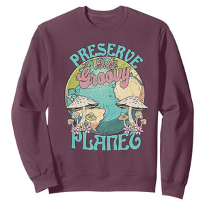 Earth Day Sweatshirt Preserve This Groovy Planet TS02 Maroon Printyourwear