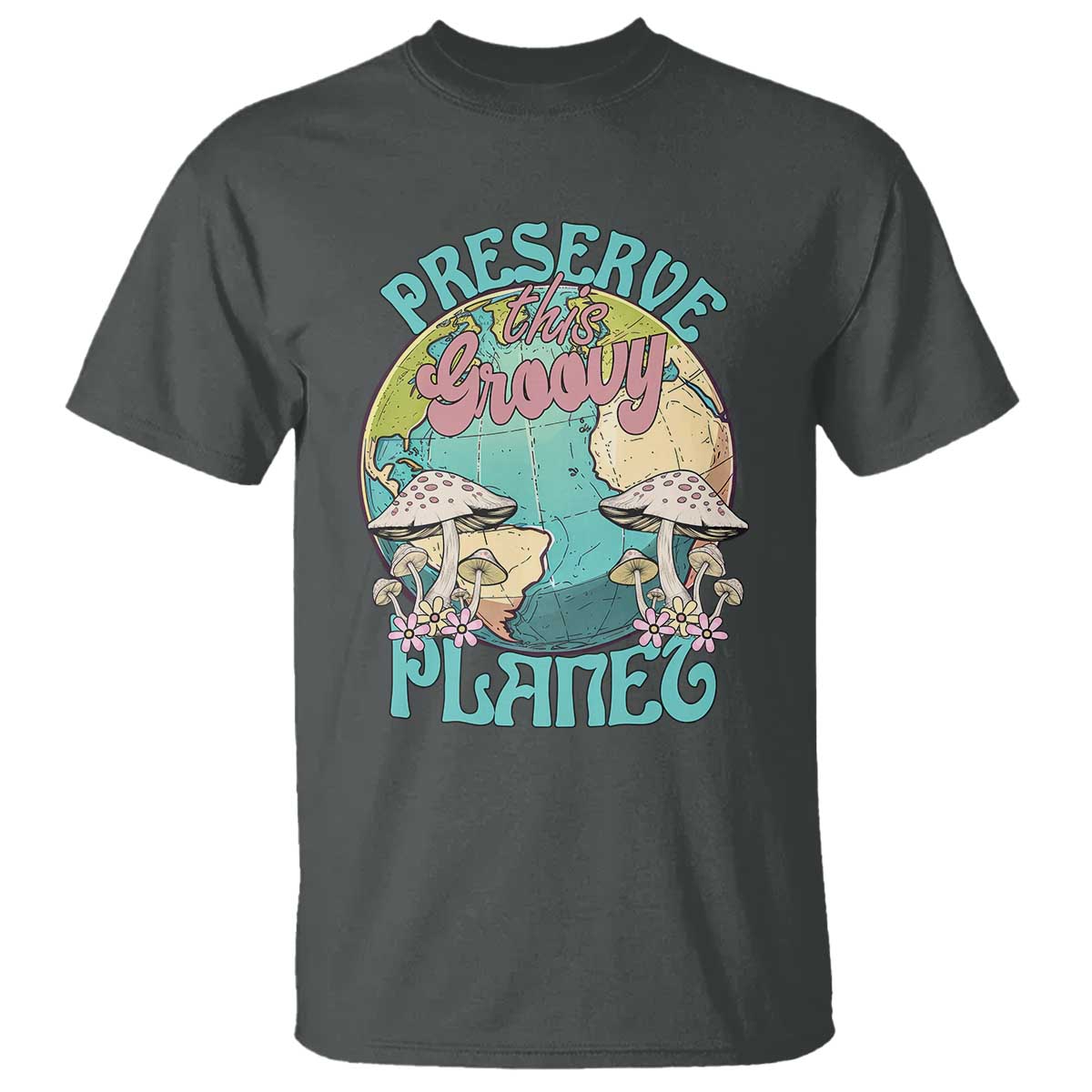 Earth Day T Shirt Preserve This Groovy Planet TS02 Dark Heather Printyourwear