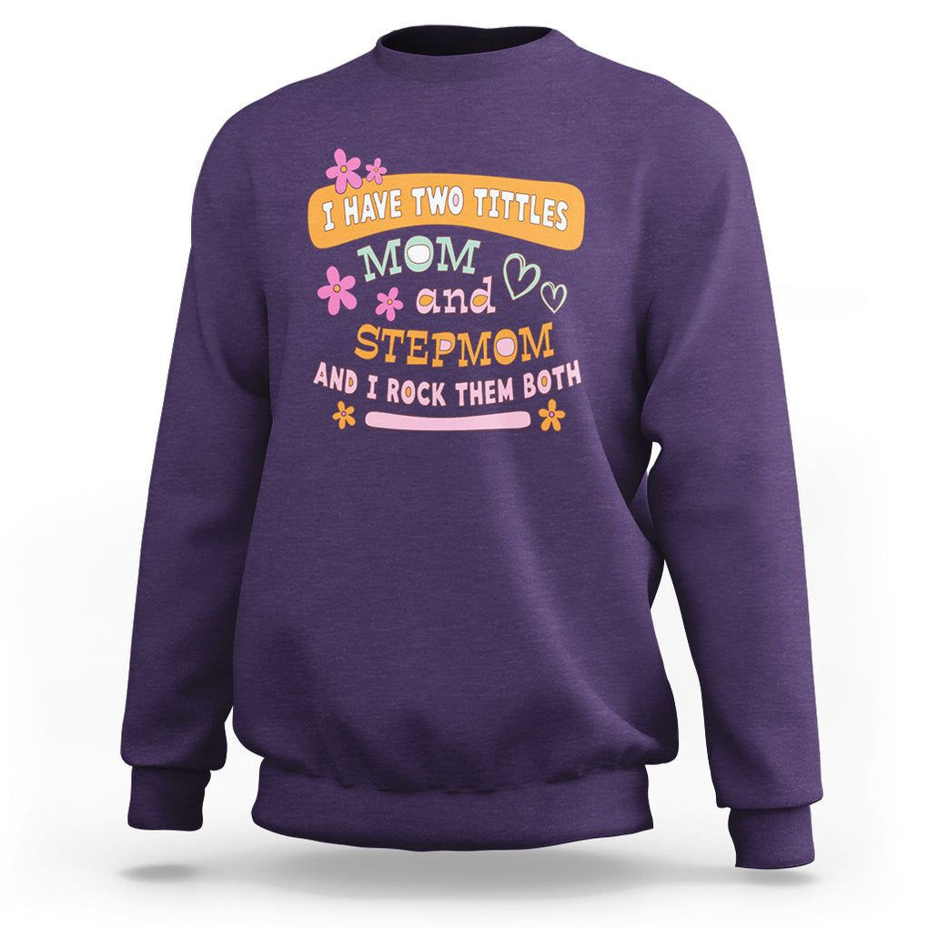 Funny Bonus Mom Sweatshirt I Have Two Titles Mom And Stepmom I Rock Them Both TS02 Purple Printyourwear