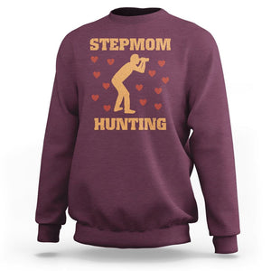 Stepmom Hunting Sweatshirt Funny Saying Dad Finding Bonus Mom TS02 Maroon Printyourwear