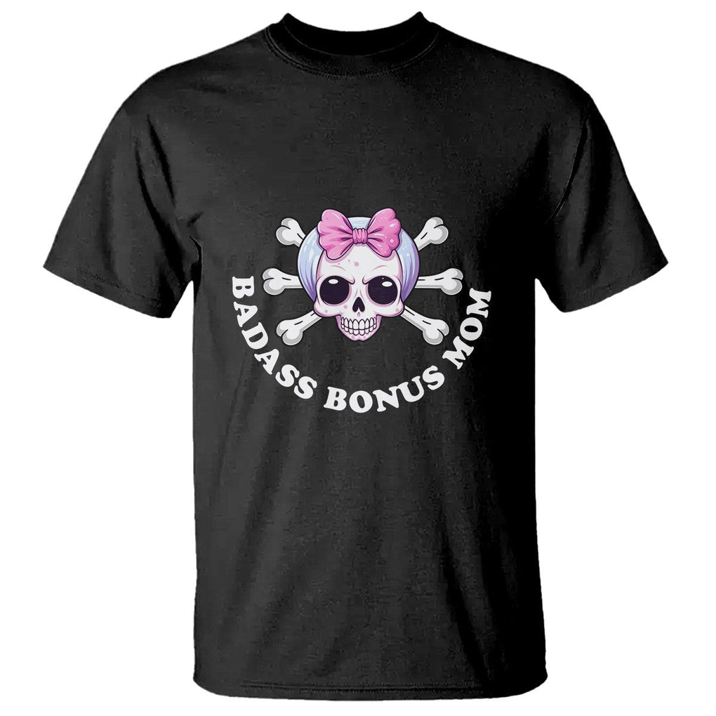 Funny Stepmom T Shirt Badass Bonus Mom TS02 Black Printyourwear