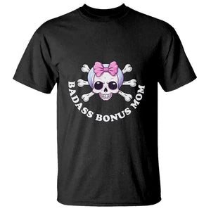 Funny Stepmom T Shirt Badass Bonus Mom TS02 Black Printyourwear