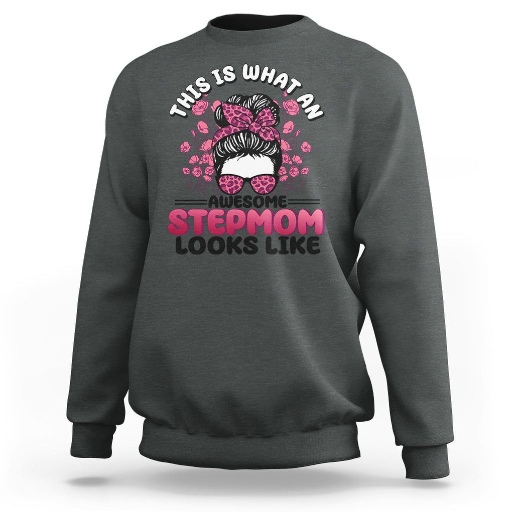 Funny Bonus Mom Sweatshirt This Is What An Awesome Stepmom Looks Like Pink Messy Bun TS02 Dark Heather Printyourwear
