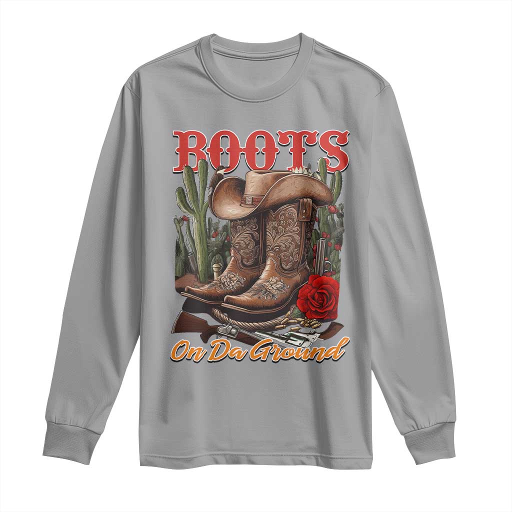 Boots On The Ground Long Sleeve Shirt Cowgirl Line Dance Western Cowboy TS02 Sport Gray Print Your Wear