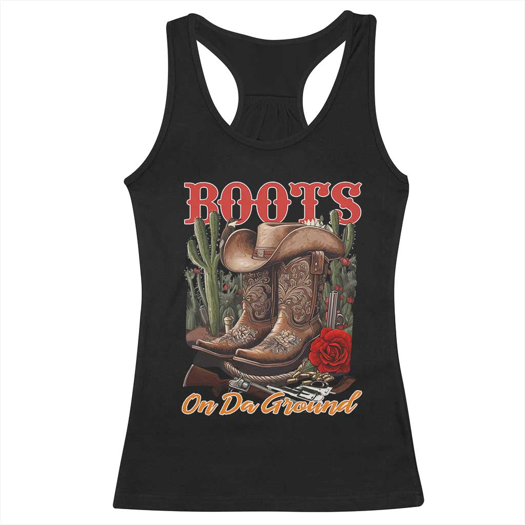 Boots On The Ground Racerback Tank Top Cowgirl Line Dance Western Cowboy TS02 Black Print Your Wear