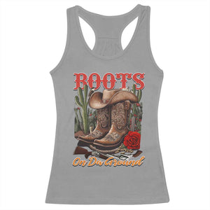 Boots On The Ground Racerback Tank Top Cowgirl Line Dance Western Cowboy TS02 Sport Gray Print Your Wear