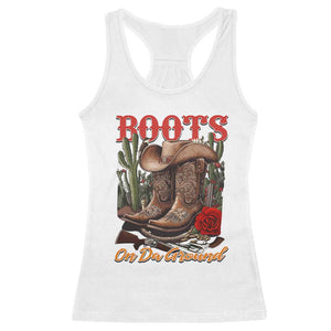 Boots On The Ground Racerback Tank Top Cowgirl Line Dance Western Cowboy TS02 White Print Your Wear