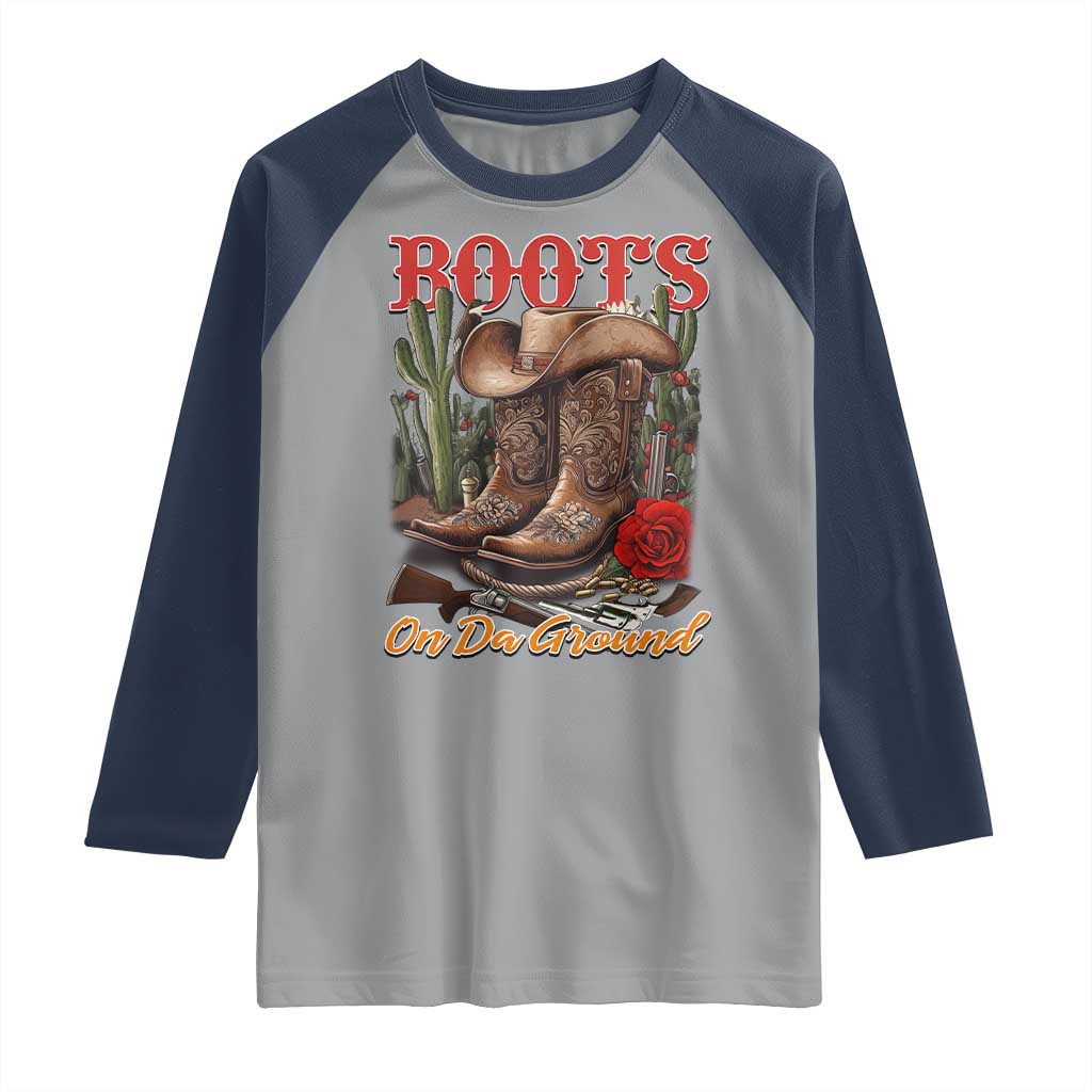 Boots On The Ground Raglan Shirt Cowgirl Line Dance Western Cowboy TS02 Sport Gray Navy Print Your Wear
