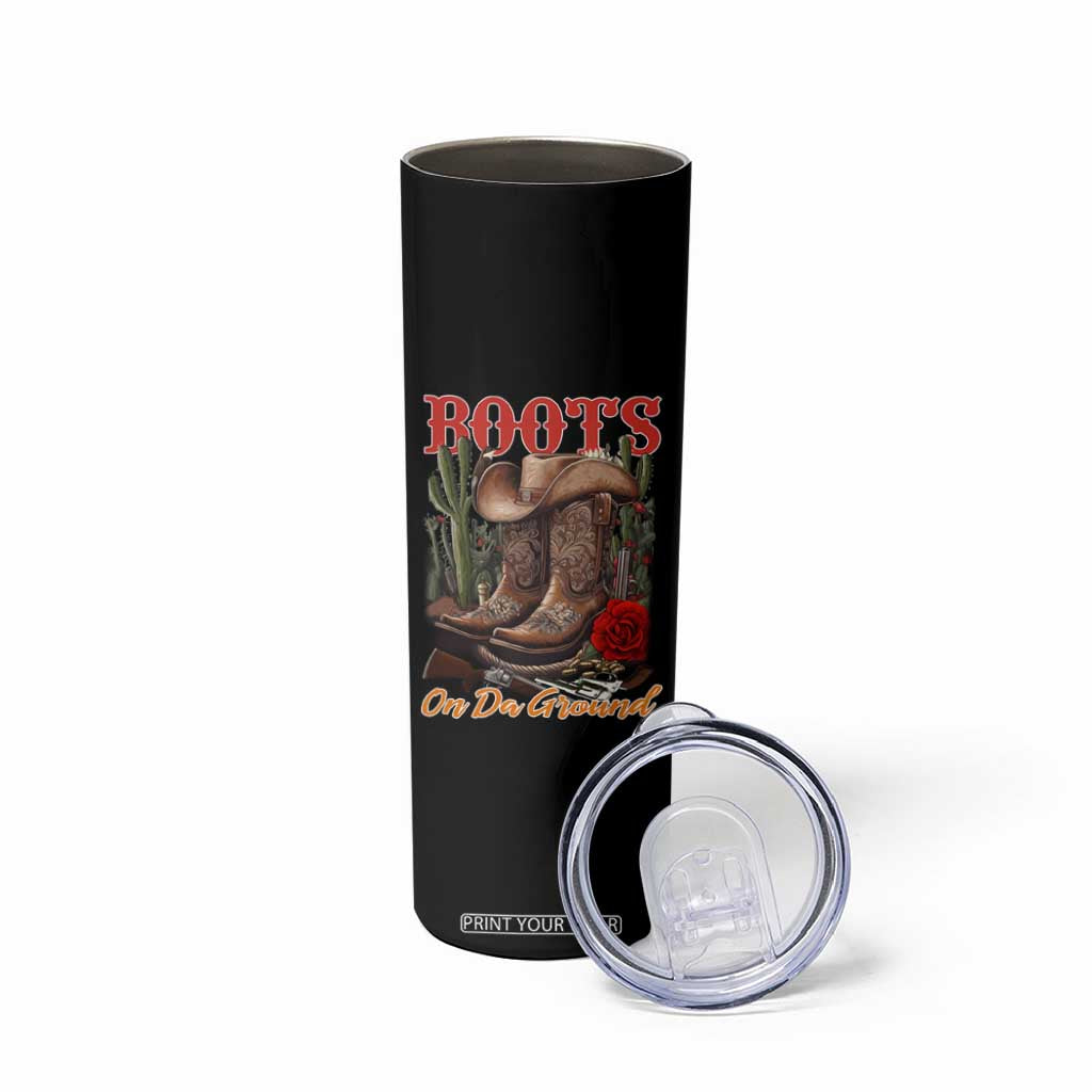 Boots On The Ground Skinny Tumbler Cowgirl Line Dance Western Cowboy TS02 Print Your Wear