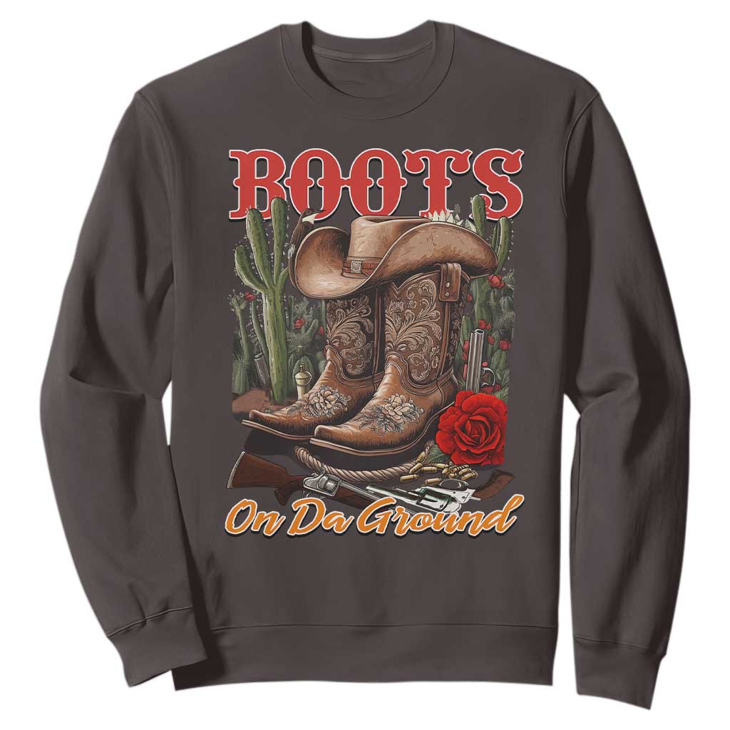 Boots On The Ground Sweatshirt Cowgirl Line Dance Western Cowboy TS02 Dark Chocolate Print Your Wear