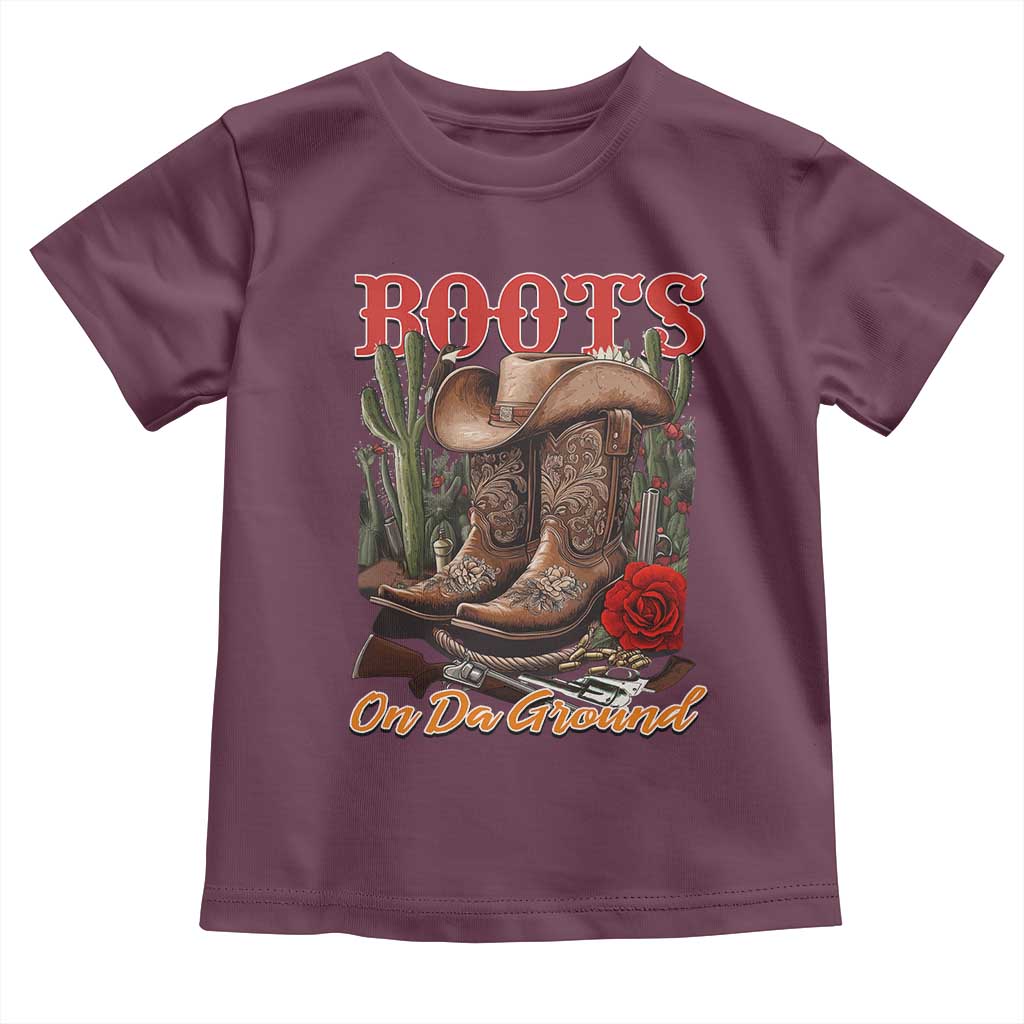 Boots On The Ground Toddler T Shirt Cowgirl Line Dance Western Cowboy TS02 Maroon Print Your Wear