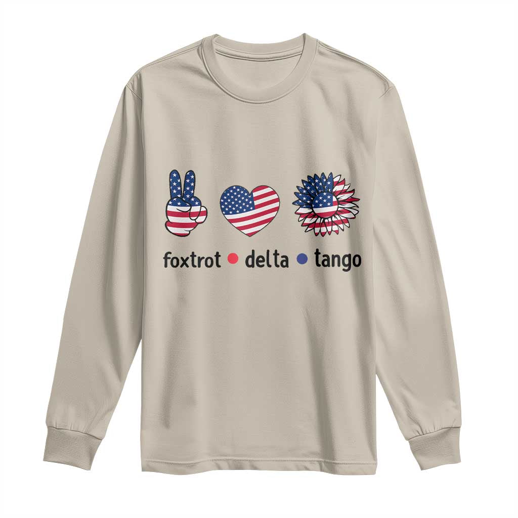 Funny Foxtrots Delta Tangos Long Sleeve Shirt American Flag Peace Sign Heart Sunflower TS02 Sand Print Your Wear