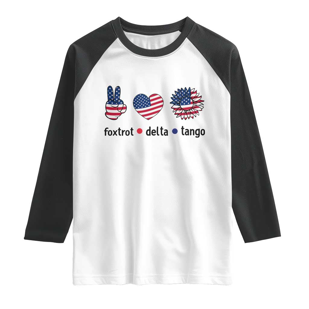 Funny Foxtrots Delta Tangos Raglan Shirt American Flag Peace Sign Heart Sunflower TS02 White Black Print Your Wear