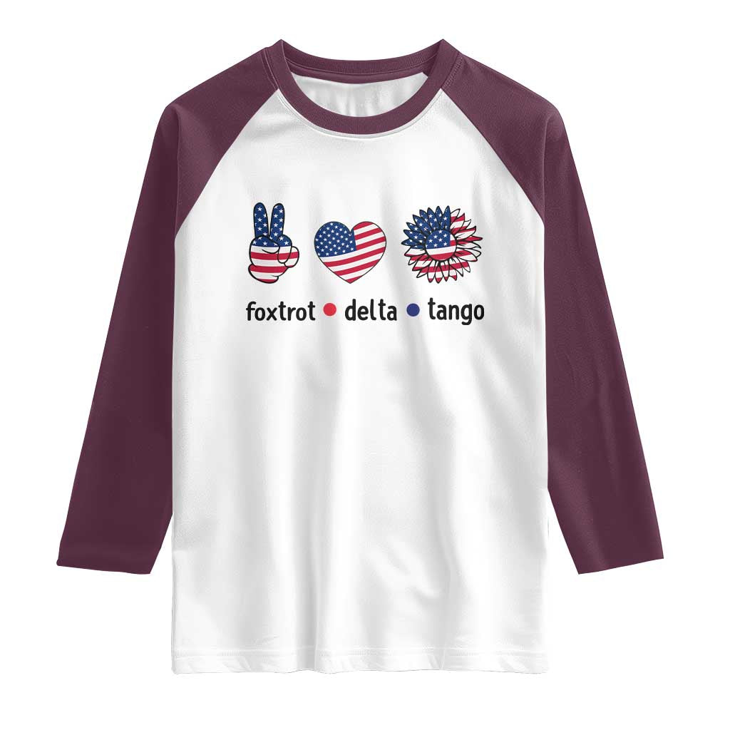 Funny Foxtrots Delta Tangos Raglan Shirt American Flag Peace Sign Heart Sunflower TS02 White Maroon Print Your Wear