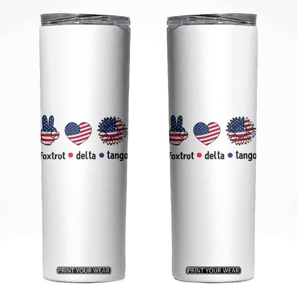 Funny Foxtrots Delta Tangos Skinny Tumbler American Flag Peace Sign Heart Sunflower TS02 White Print Your Wear