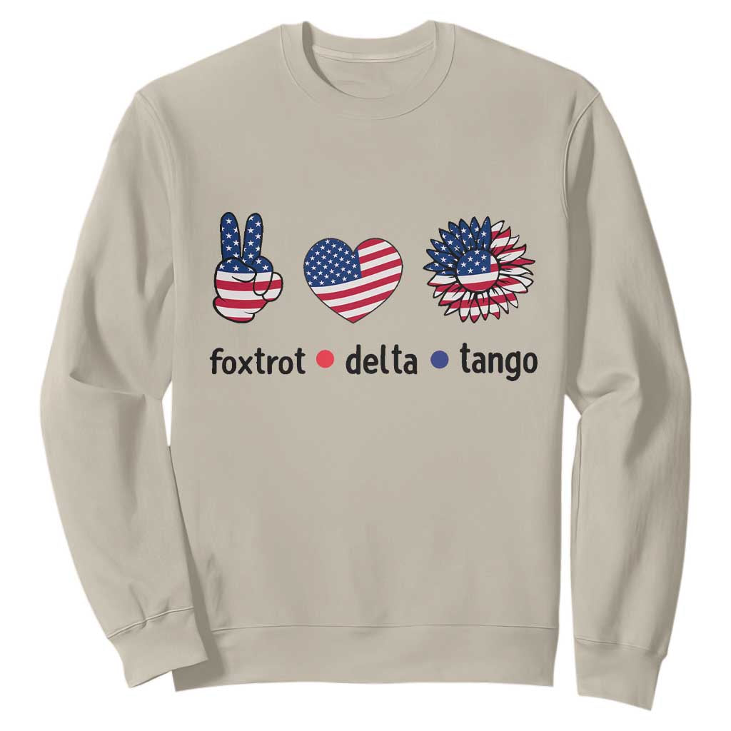 Funny Foxtrots Delta Tangos Sweatshirt American Flag Peace Sign Heart Sunflower TS02 Sand Print Your Wear