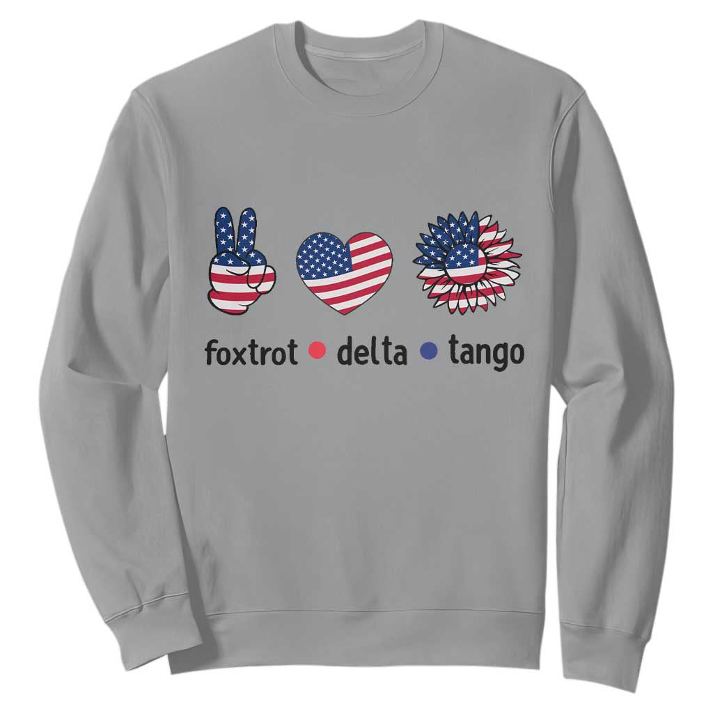 Funny Foxtrots Delta Tangos Sweatshirt American Flag Peace Sign Heart Sunflower TS02 Sport Gray Print Your Wear