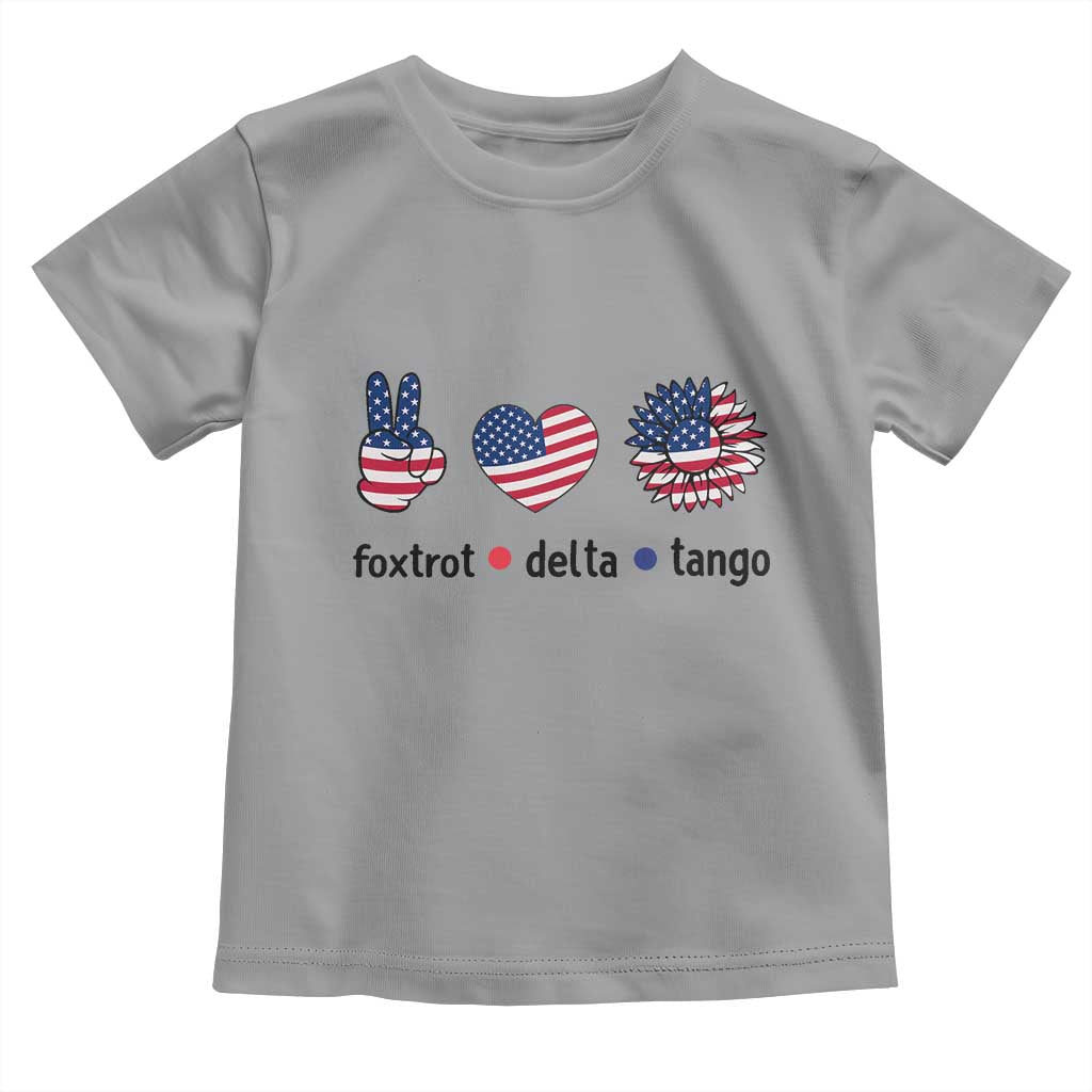 Funny Foxtrots Delta Tangos Toddler T Shirt American Flag Peace Sign Heart Sunflower TS02 Sport Gray Print Your Wear