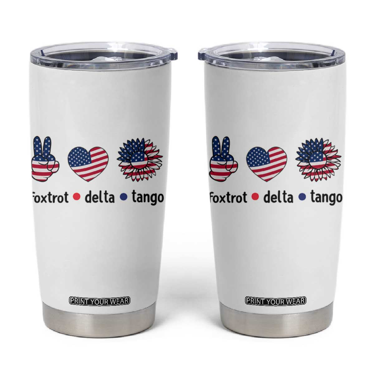 Funny Foxtrots Delta Tangos Tumbler Cup American Flag Peace Sign Heart Sunflower TS02 White Print Your Wear