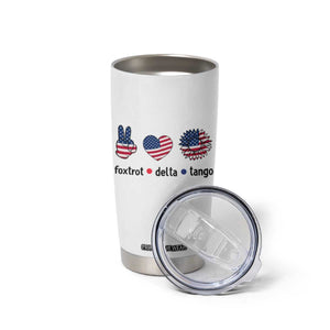 Funny Foxtrots Delta Tangos Tumbler Cup American Flag Peace Sign Heart Sunflower TS02 Print Your Wear