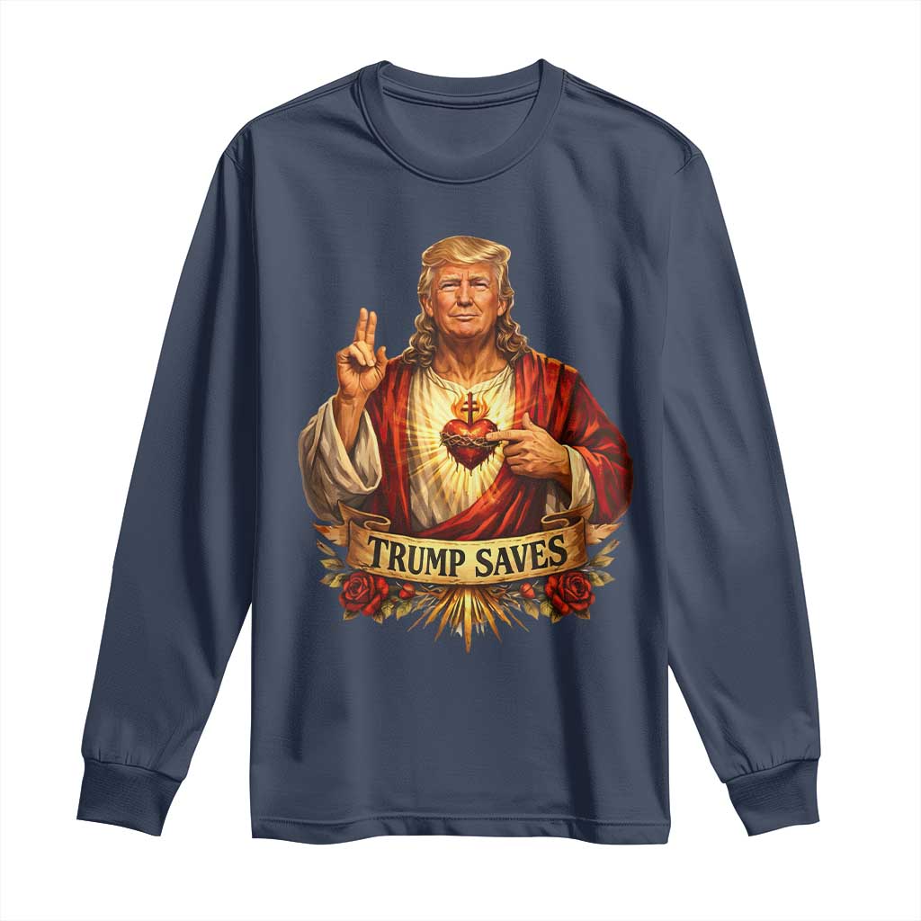 Trump Saves Sacred Heart Religious Parody Long Sleeve Shirt Jesus-Like Devine Leader Political Satire TS02 Navy Print Your Wear