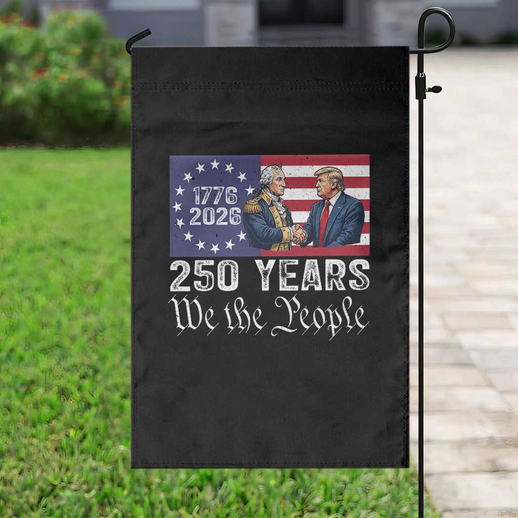 250 Years George Washington and Trump Handshake Patriotic Garden Flag We The People 1776-2026 Founding Fathers Legacy TS02 Print Your Wear