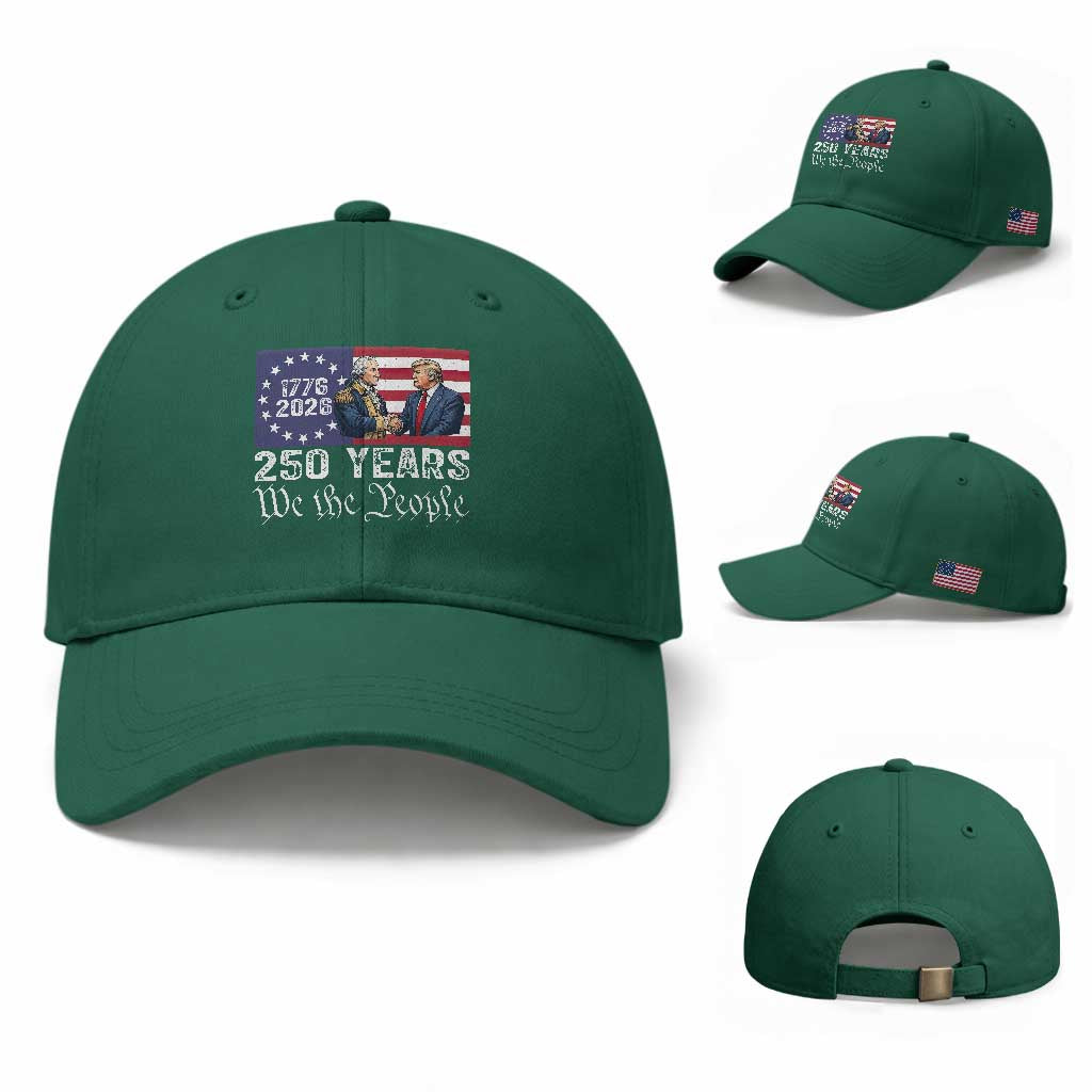 250 Years George Washington and Trump Handshake Patriotic Baseball Cap We The People 1776-2026 Founding Fathers Legacy TS02 Baseball Cap Universal Fit Irish Green Print Your Wear