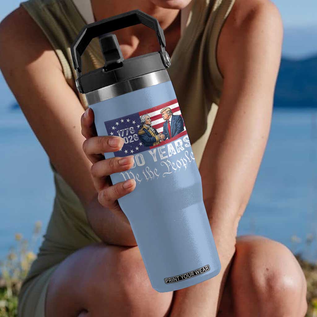 250 Years George Washington and Trump Handshake Patriotic Flip Straw Tumbler We The People 1776-2026 Founding Fathers Legacy TS02 One Size: 30 oz Light Blue Print Your Wear