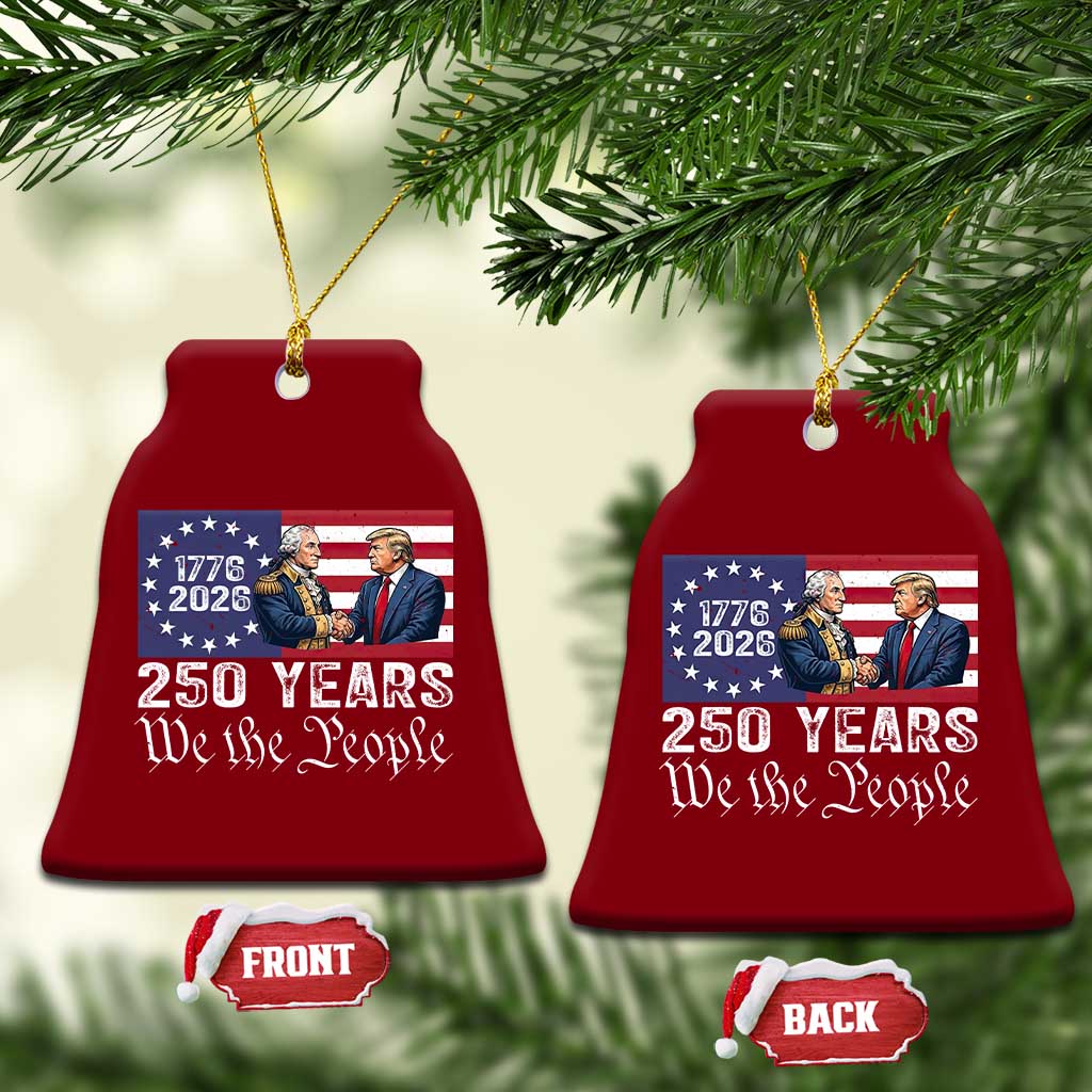 250 Years George Washington and Trump Handshake Patriotic Ceramic Ornament We The People 1776-2026 Founding Fathers Legacy TS02 Print Your Wear