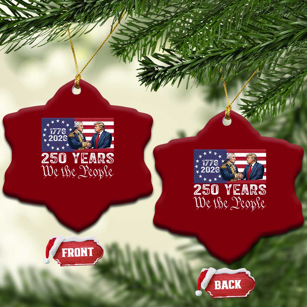 250 Years George Washington and Trump Handshake Patriotic Ceramic Ornament We The People 1776-2026 Founding Fathers Legacy TS02 Print Your Wear