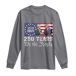 250 Years George Washington and Trump Handshake Patriotic Long Sleeve Shirt We The People 1776-2026 Founding Fathers Legacy TS02 Charcoal Print Your Wear