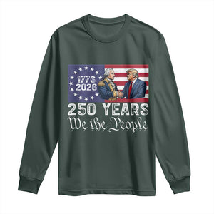 250 Years George Washington and Trump Handshake Patriotic Long Sleeve Shirt We The People 1776-2026 Founding Fathers Legacy TS02 Dark Forest Green Print Your Wear
