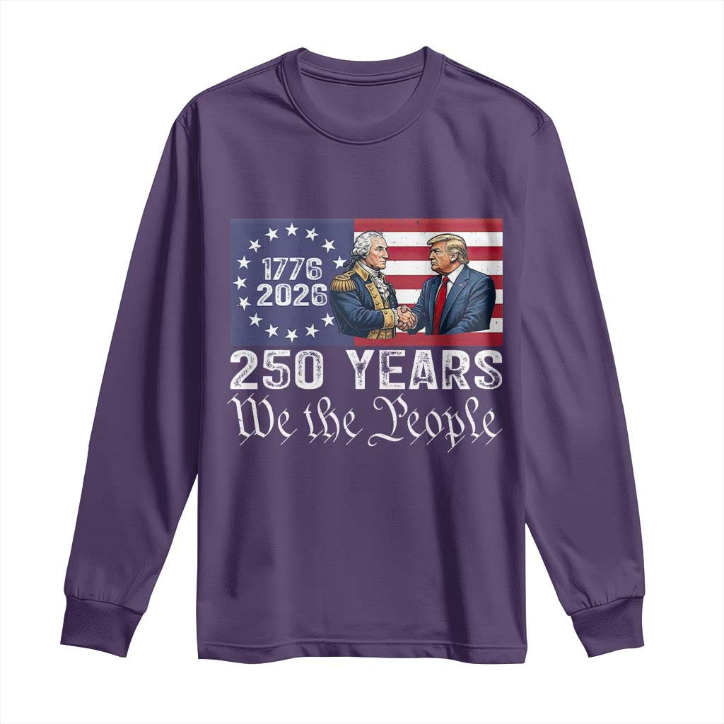 250 Years George Washington and Trump Handshake Patriotic Long Sleeve Shirt We The People 1776-2026 Founding Fathers Legacy TS02 Purple Print Your Wear