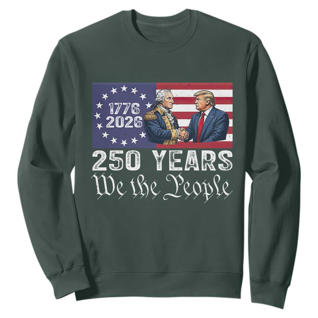 250 Years George Washington and Trump Handshake Patriotic Sweatshirt We The People 1776-2026 Founding Fathers Legacy TS02 Dark Forest Green Print Your Wear