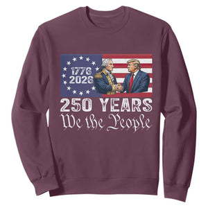 250 Years George Washington and Trump Handshake Patriotic Sweatshirt We The People 1776-2026 Founding Fathers Legacy TS02 Maroon Print Your Wear