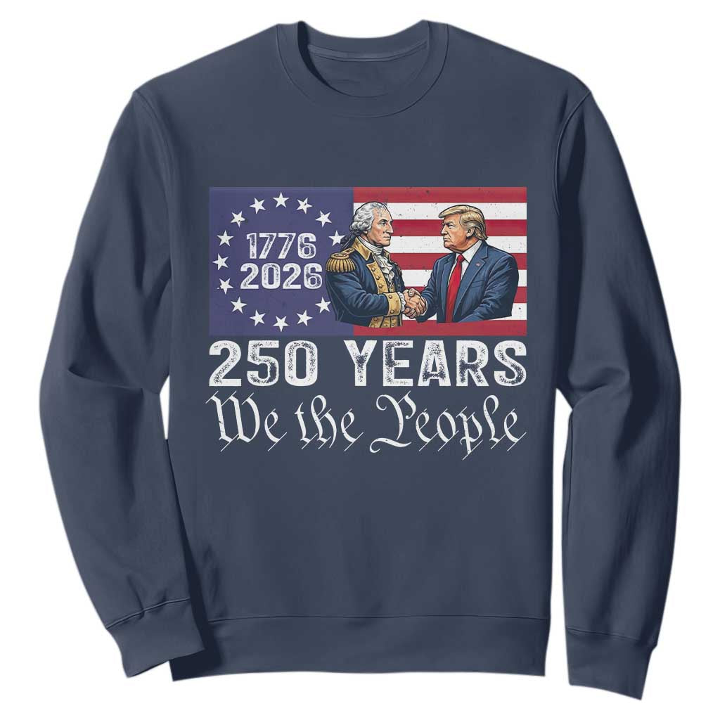 250 Years George Washington and Trump Handshake Patriotic Sweatshirt We The People 1776-2026 Founding Fathers Legacy TS02 Navy Print Your Wear