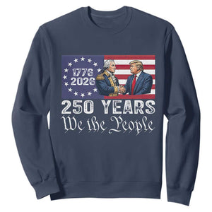250 Years George Washington and Trump Handshake Patriotic Sweatshirt We The People 1776-2026 Founding Fathers Legacy TS02 Navy Print Your Wear