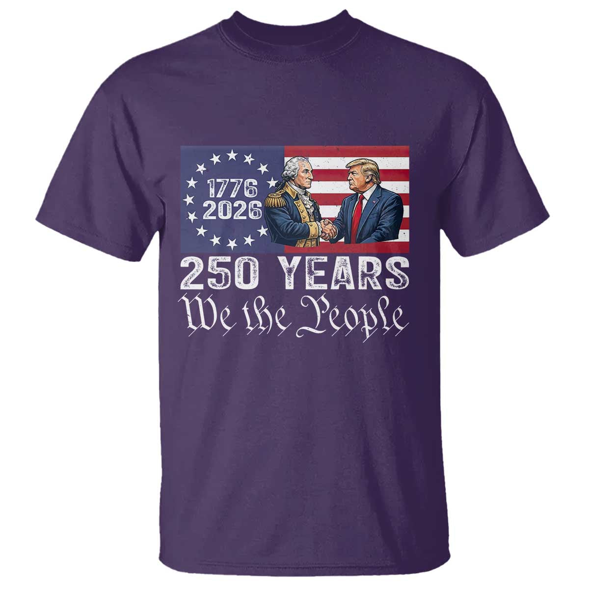 250 Years George Washington and Trump Handshake Patriotic T Shirt We The People 1776-2026 Founding Fathers Legacy TS02 Purple Print Your Wear