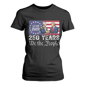 250 Years George Washington and Trump Handshake Patriotic T Shirt For Women We The People 1776-2026 Founding Fathers Legacy TS02 Black Print Your Wear